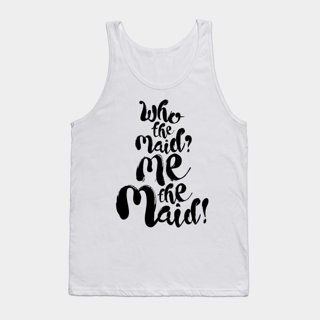 Upstart Crow: Who the Maid (dark) Tank Top by firlachiel